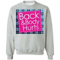 Back and body hurts shirt $19.95