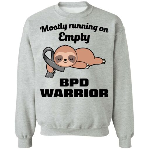 Sloth mostly running on empty BPD warrior shirt $19.95