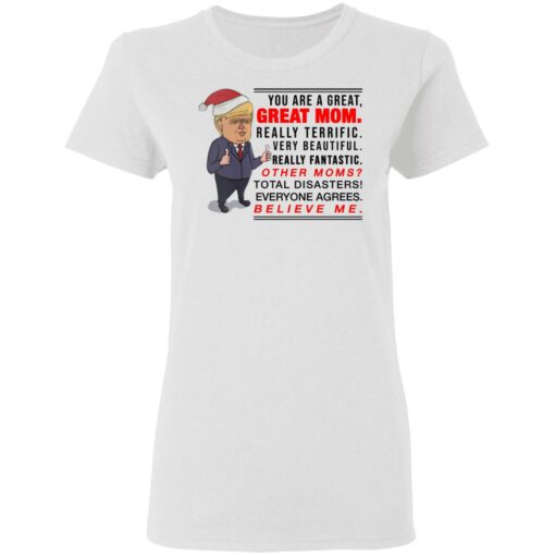 You are a great great mom really terrific really beautiful very fantastic shirt $19.95