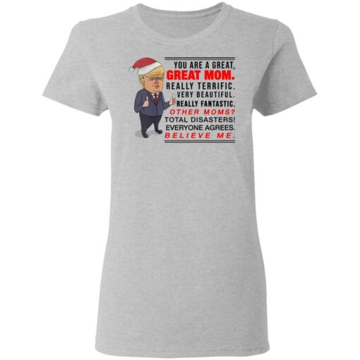 You are a great great mom really terrific really beautiful very fantastic shirt $19.95