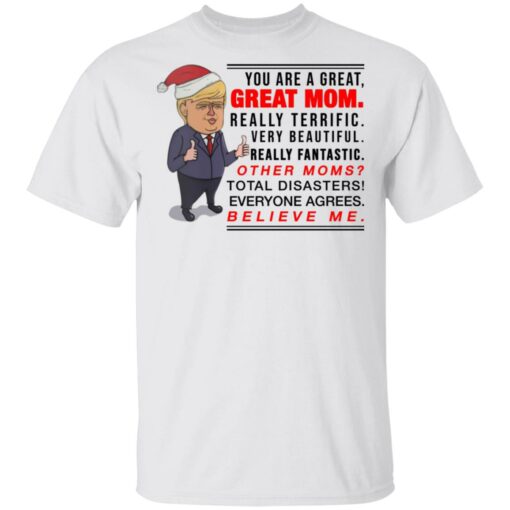You are a great great mom really terrific really beautiful very fantastic shirt $19.95