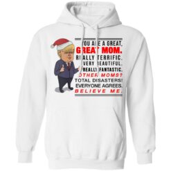 You are a great great mom really terrific really beautiful very fantastic shirt $19.95