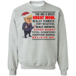 You are a great great mom really terrific really beautiful very fantastic shirt $19.95