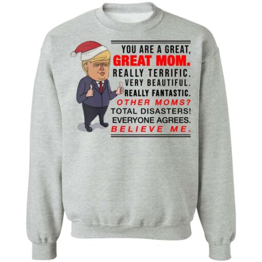 You are a great great mom really terrific really beautiful very fantastic shirt $19.95