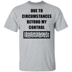 Due to circumstances beyond my control I boofed a perc 30 shirt $19.95