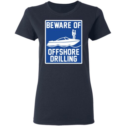 Boat beware of offshore drilling shirt $19.95