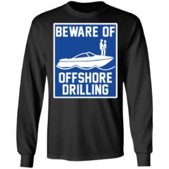 Boat beware of offshore drilling shirt $19.95