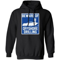 Boat beware of offshore drilling shirt $19.95