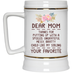 Dear mom thanks for putting up with a spoiled mug $14.95 redirect04092021050439 3