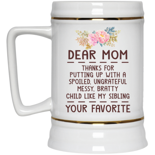 Dear mom thanks for putting up with a spoiled mug $14.95 redirect04092021050439 3