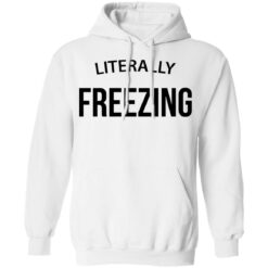 Literally Freezing sweatshirt $19.95