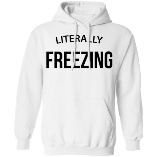 Literally Freezing sweatshirt $19.95