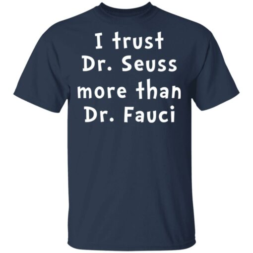 I trust Dr Seuss more than Dr Fauci shirt $19.95 redirect04112021230410 1