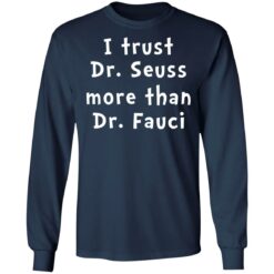 I trust Dr Seuss more than Dr Fauci shirt $19.95