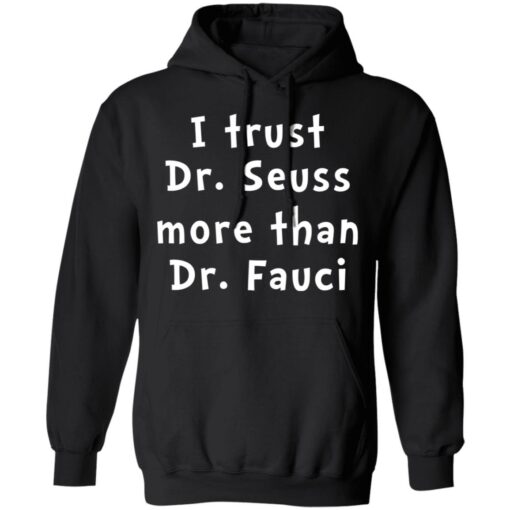 I trust Dr Seuss more than Dr Fauci shirt $19.95