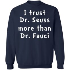 I trust Dr Seuss more than Dr Fauci shirt $19.95 redirect04112021230410 9
