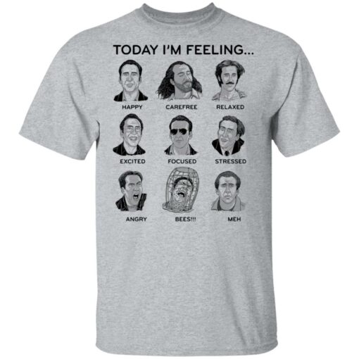 Nicolas cage today i'm feeling shirt $19.95