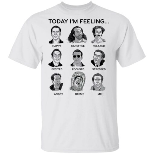 Nicolas cage today i'm feeling shirt $19.95