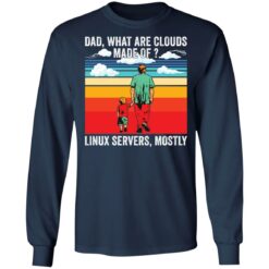 Dad what are clouds made of linux servers mostly shirt $19.95