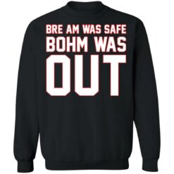 Bre am was safe Bohm was out shirt $19.95 redirect04122021230412 8