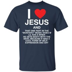 I love Jesus and that one part in the montero music video b shirt $19.95