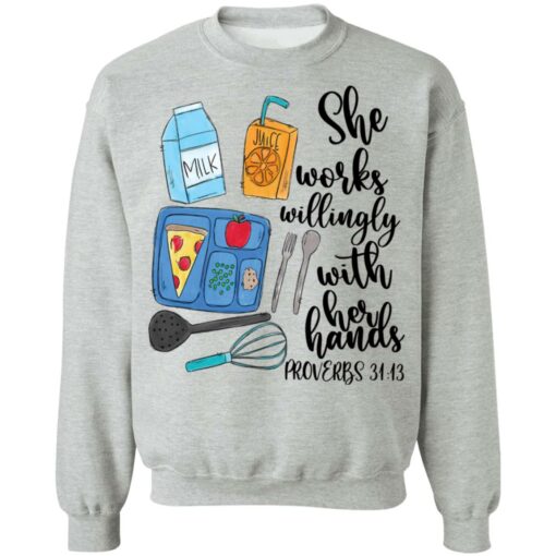 She works willingly with her hands proverbs 31 13 shirt $19.95