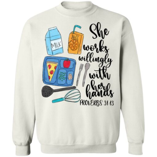 She works willingly with her hands proverbs 31 13 shirt $19.95