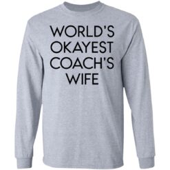 World’s okayest coach’s wife shirt $19.95