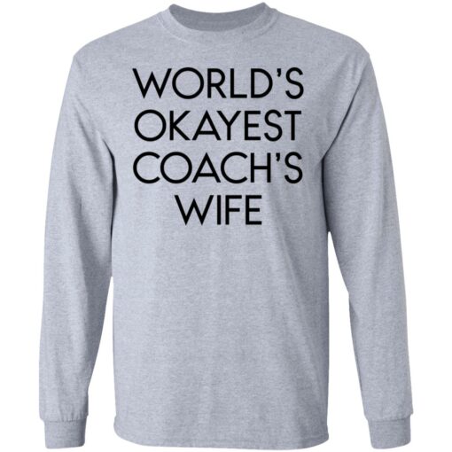 World’s okayest coach’s wife shirt $19.95