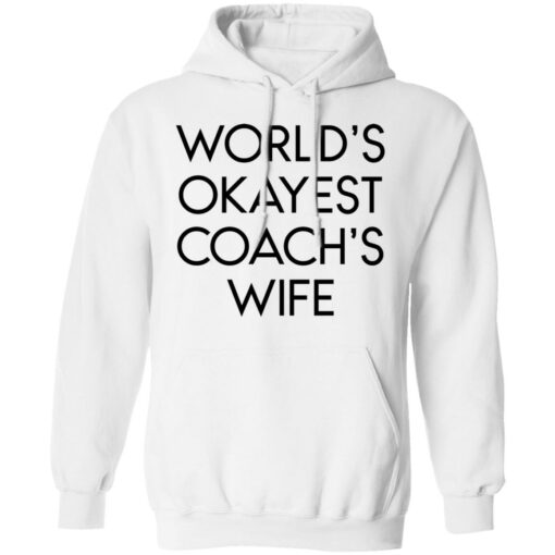 World’s okayest coach’s wife shirt $19.95
