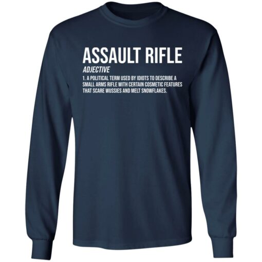 Assault rifle adjective a political term used by idiots to describe a small arms rifle shirt $19.95