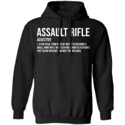 Assault rifle adjective a political term used by idiots to describe a small arms rifle shirt $19.95