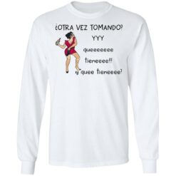 Woman otra vez tomando yyy queeeeeee tieneeee y quee tieneeee shirt $19.95