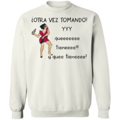 Woman otra vez tomando yyy queeeeeee tieneeee y quee tieneeee shirt $19.95