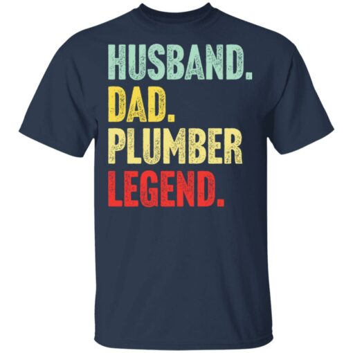 Husband dad plumber legend shirt $19.95