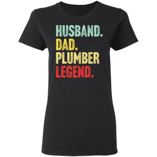 Husband dad plumber legend shirt $19.95