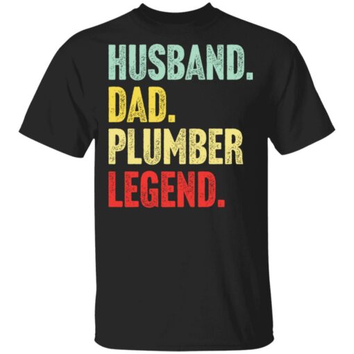 Husband dad plumber legend shirt $19.95