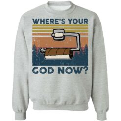 Toilet paper where’s your god now shirt $19.95