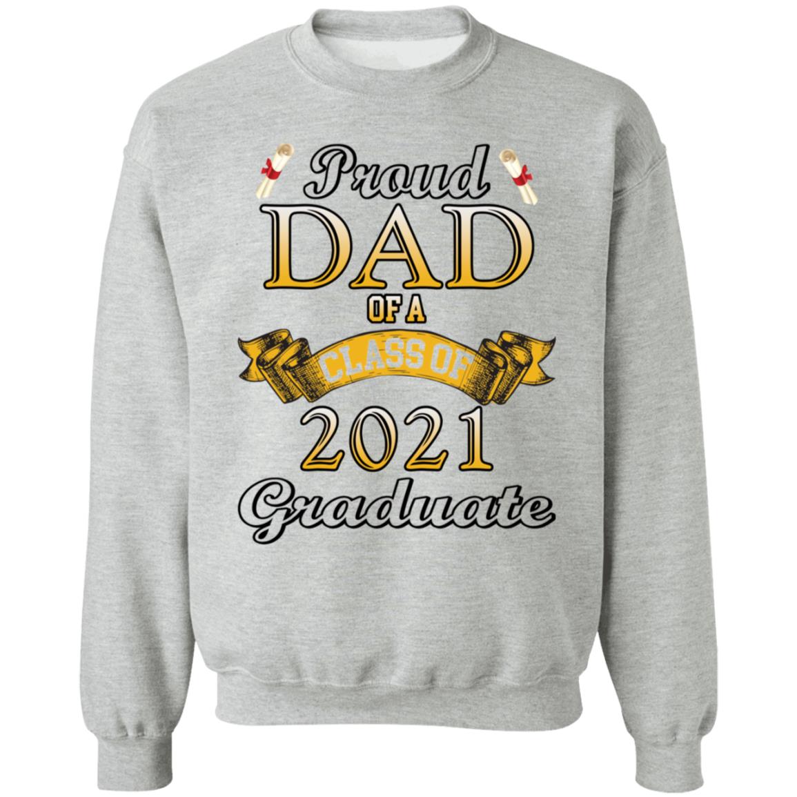 Proud dad of a class of 2021 graduate shirt Proud dad of a class of 2021 graduate shirt $19.95