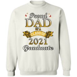 Proud dad of a class of 2021 graduate shirt Proud dad of a class of 2021 graduate shirt $19.95