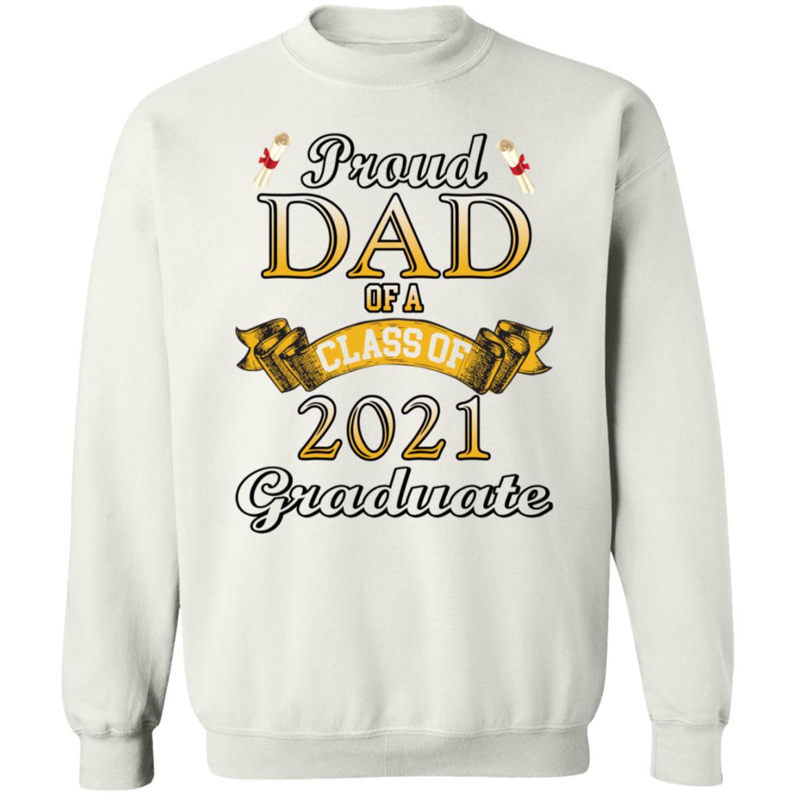 Proud dad of a class of 2021 graduate shirt Proud dad of a class of 2021 graduate shirt $19.95
