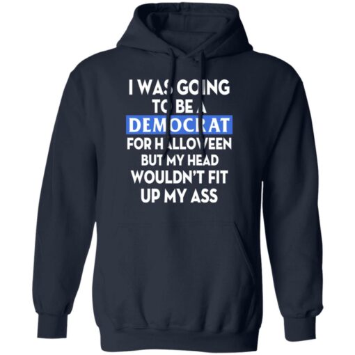 I was going be a Democrat voter for Halloween shirt $19.95