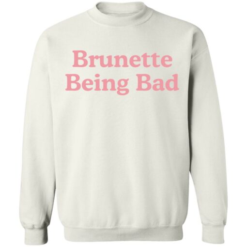 Brunette being bad shirt $19.95