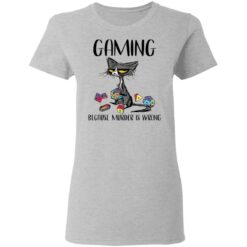 Cat gaming because murder is wrong shirt $19.95