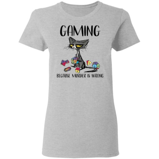 Cat gaming because murder is wrong shirt $19.95