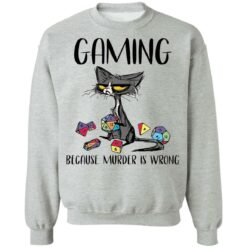 Cat gaming because murder is wrong shirt $19.95