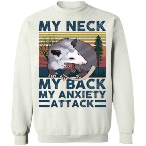 Opossum my neck my back my anxiety attack shirt $19.95