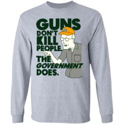 Dale Gribble Guns don’t kill people the government does shirt $19.95