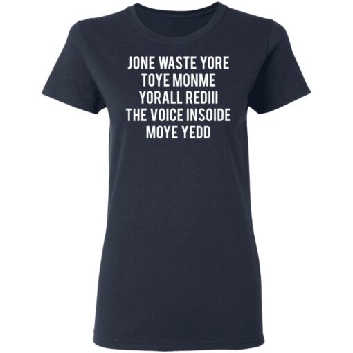 Jone waste your time shirt $19.95