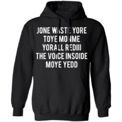 Jone waste your time shirt $19.95